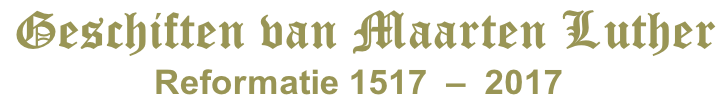 Geschiften van Maarten Luther Reformatie 1517  –  2017